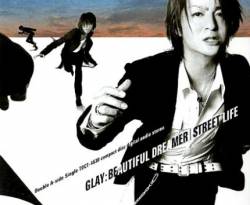 Glay : Beautiful Dreamer - Street Life